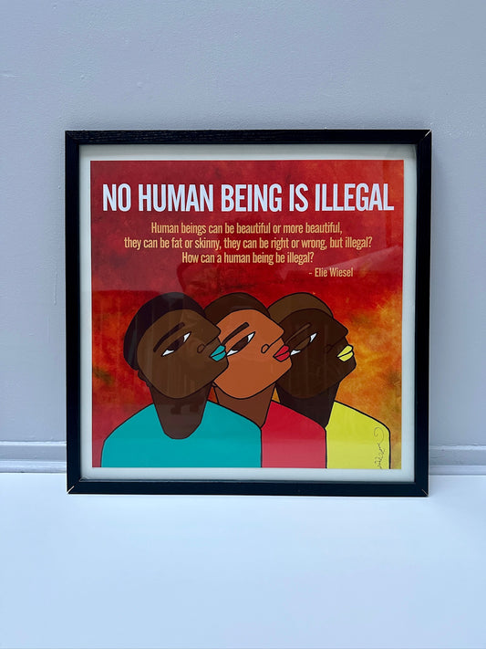 No Human Being is Illegal Framed *Oakland Pickup Only*
